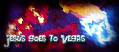 Jes&uacute;s Goes To Vegas